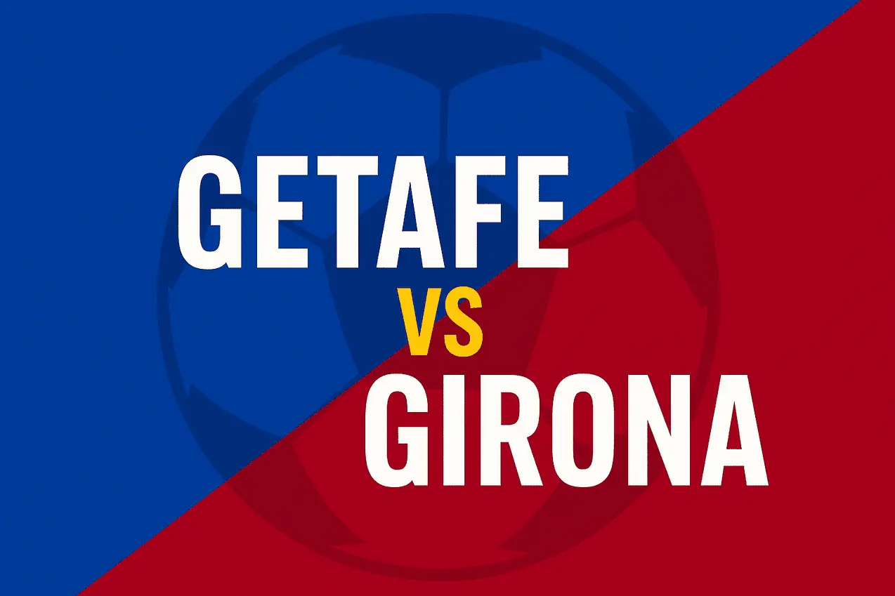 Girona vs Getafe: Match Insights and Highlights