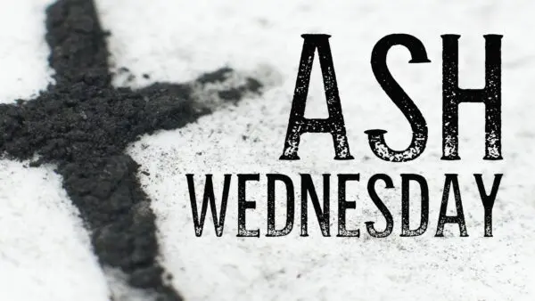 The Significance of Ash Wednesday in Christian Traditions