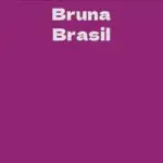 Bruna Brasil: A Rising Star in the Fashion Industry
