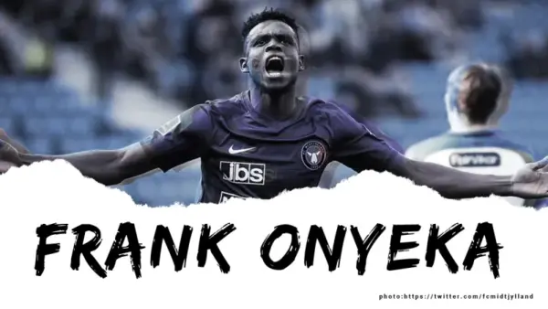 The Ascendance of Frank Onyeka in European Football