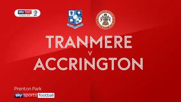 Tranmere vs Accrington Stanley: A Thrilling Encounter