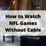 Where to Watch NFL Games: A Comprehensive Guide
