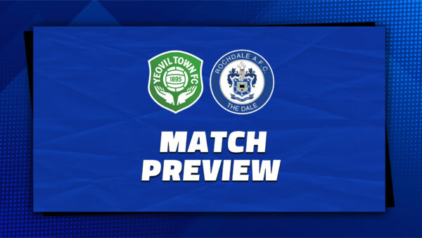 Yeovil Town vs Rochdale: A Competitive Clash