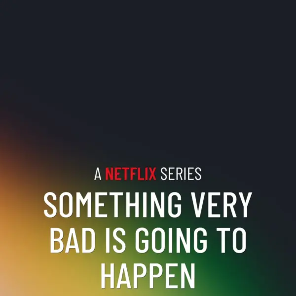 Something Bad Is Going to Happen Netflix: A New Psychological Horror Series