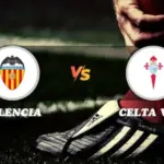 valencia vs celta vigo — PK news