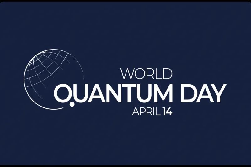 World Quantum Day: Celebrating Quantum Science and Technology